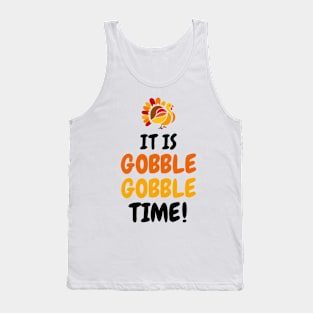 It Is Gobble Gobble Time Tank Top